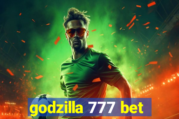 godzilla 777 bet